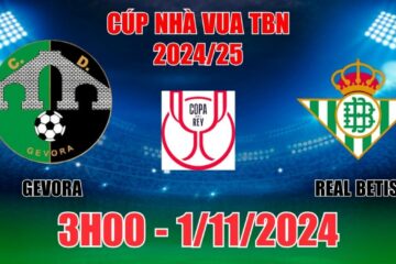 sbobet​  Nhận định Gevora vs Real Betis (3h00, 1/11) Cúp Nhà Vua Tây Ban Nha: Tưng bừng bắn phá