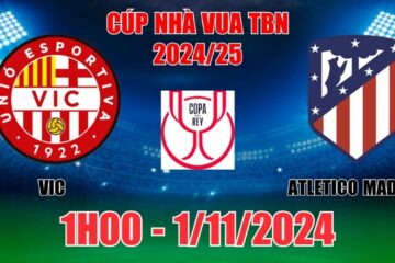 link sbobet mới nhất​  Nhận định  VIC vs Atletico Madrid (1h00, 1/11) Cúp Nhà Vua Tây Ban Nha: Tin tuyệt đối kèo trên Atletico