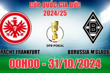 sbobet Nhận định Eintracht Frankfurt vs Borussia M’gladbach (00h00, 31/10) Cúp Quốc gia Đức: Trận cầu bùng nổ