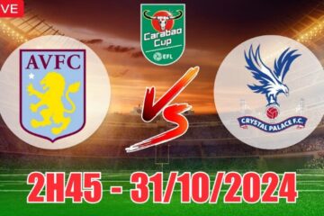 sbobet com online Nhận định Aston Villa vs Crystal Palace (2h45, 31/10) Cúp Liên đoàn Anh: Villa giữ sạch lưới