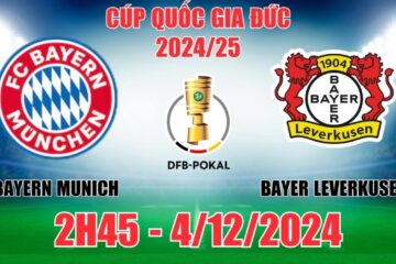 link sbobet mới nhất Soi tỷ lệ, nhận định Bayern Munich vs Bayer Leverkusen (2h45, 4/12) Cúp Quốc gia Đức: Hùm xám gầm vang