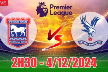 sbobet com online Soi tỷ lệ, nhận định Ipswich Town vs Crystal Palace (2h30, 4/12) vòng 14 Ngoại hạng Anh: Cuộc chiến trụ hạng